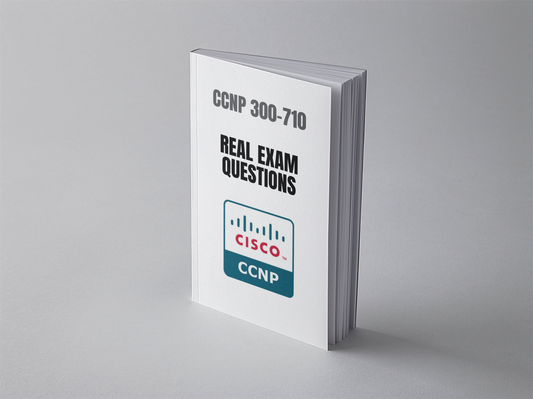 Cisco CCNP 300-710 SNCF Real Exam Questions