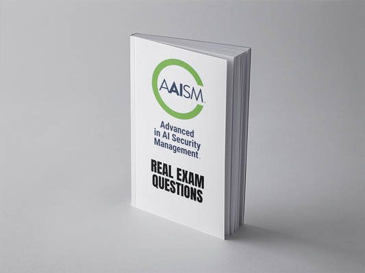 ISACA AAISM Real Exam Questions