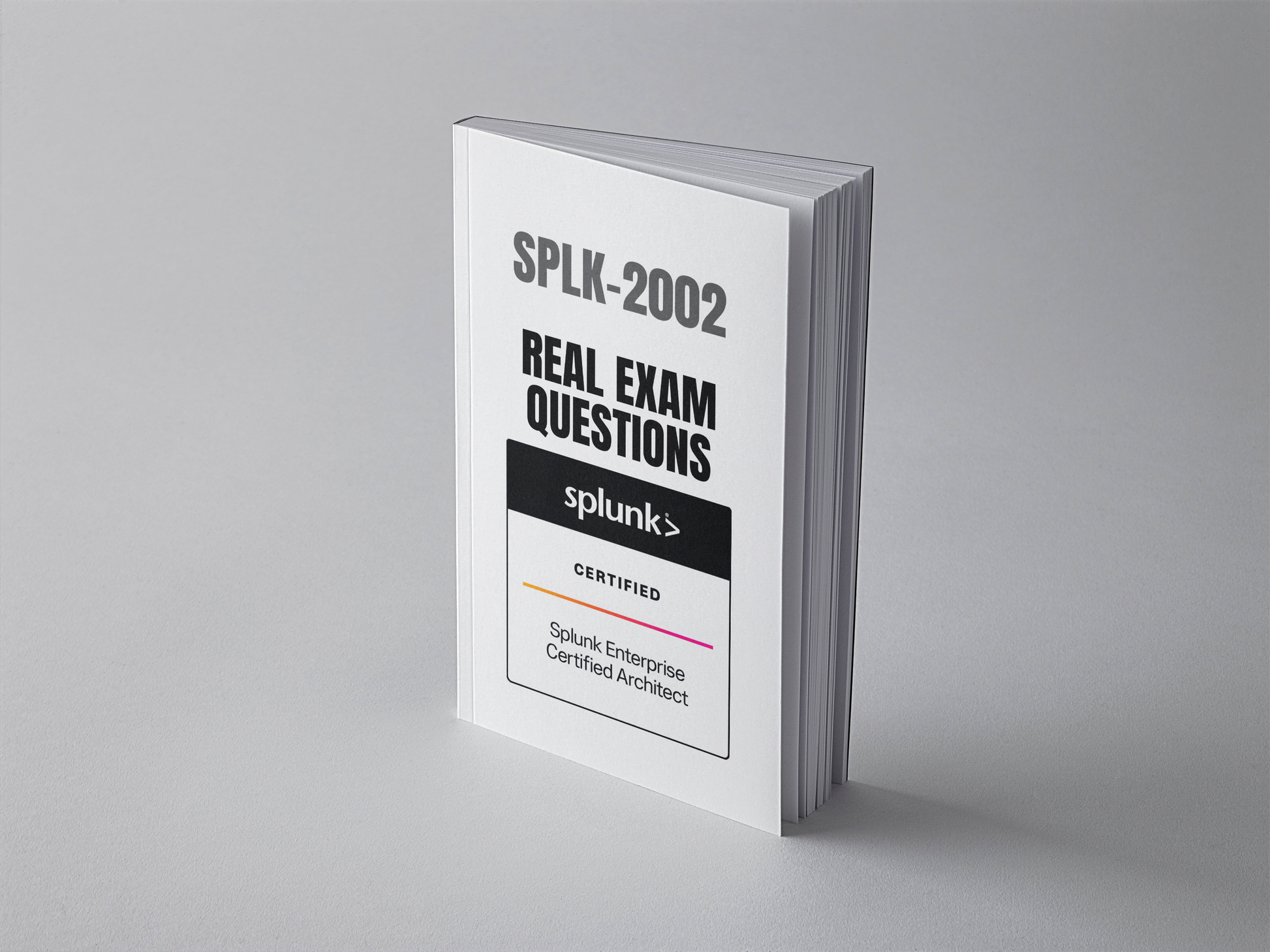 Splunk SPLK-2002 Real Exam Questions